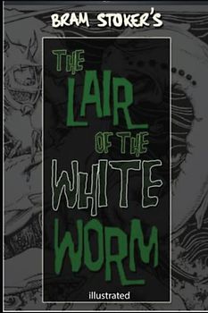 The Lair of the White Worm: Illustrated