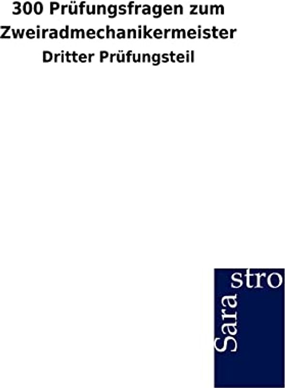 300 Prüfungsfragen zum Zweiradmechanikermeister