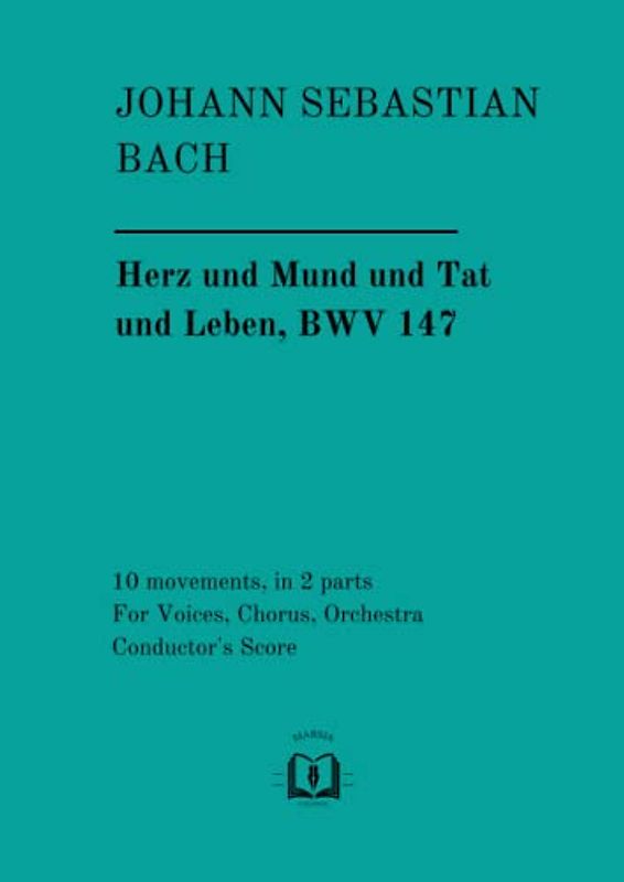 Herz und Mund und Tat und Leben, BWV 147: Conductor's Score