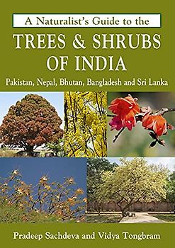 A Naturalist's Guide to the Trees & Shrubs of India