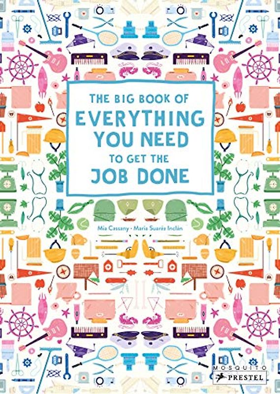 The Big Book of Everything You Need to Get the Job Done