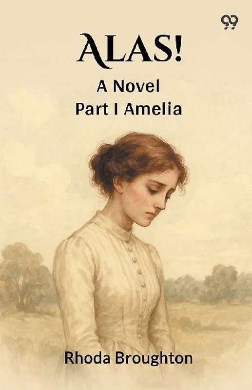 Alas! A Novel Part I Amelia