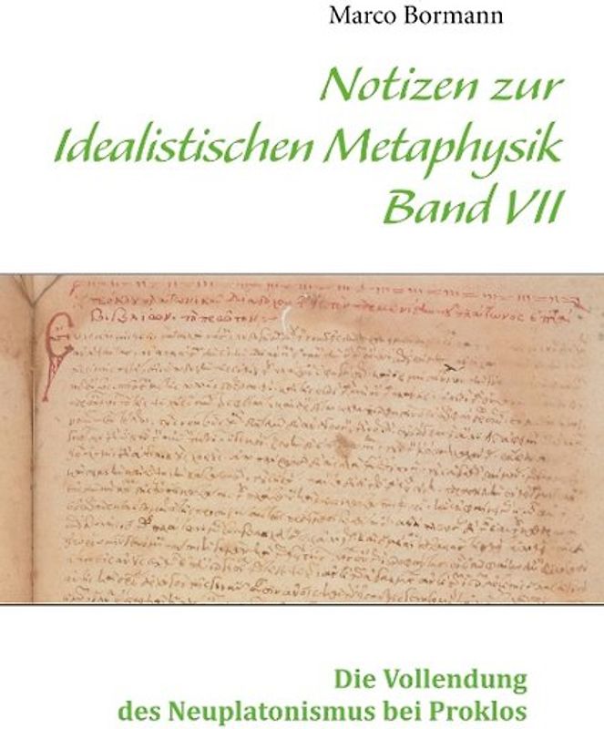 Notizen zur Idealistischen Metaphysik VII