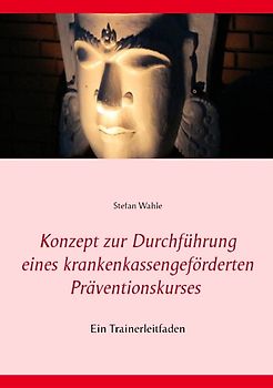 Konzept zur Durchführung eines krankenkassengeförderten Präventionskurses