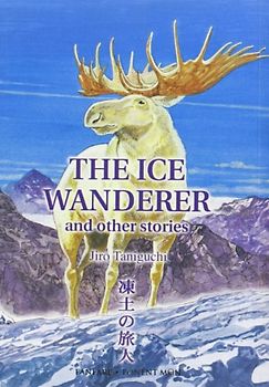 The Ice Wanderer and Other Stories - Taniguchi, Jiro
