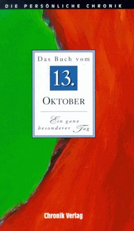 Die persönliche Chronik. 13. Oktober