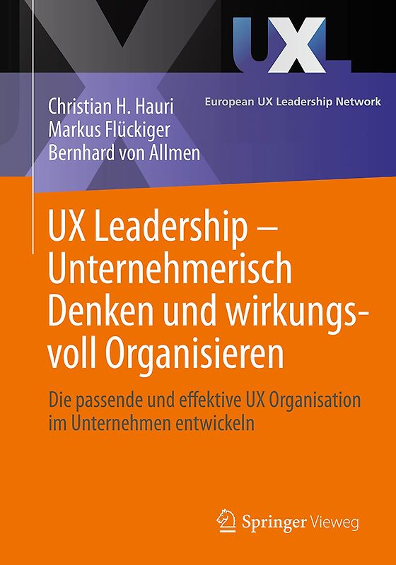 UX Leadership - Unternehmerisch Denken und wirkungsvoll Organisieren