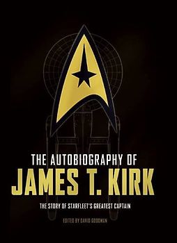 The Autobiography of James T. Kirk - Goodman, David A.