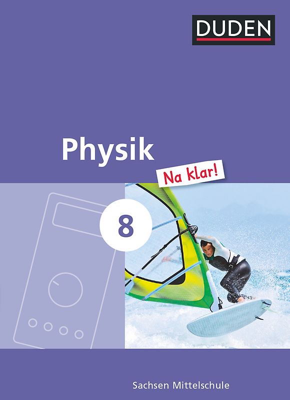 Physik Na klar! - Mittelschule Sachsen - 8. Schuljahr