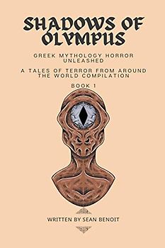 Shadows of Olympus: Greek Mythology Horror Unleashed (Tales of Terror from Around the World, Band 1)