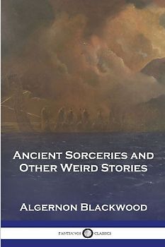 Ancient Sorceries and Other Weird Stories