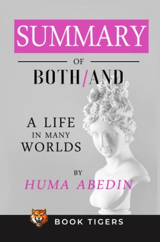 Summary of Both/And: A Life in Many Worlds by Huma Abedin