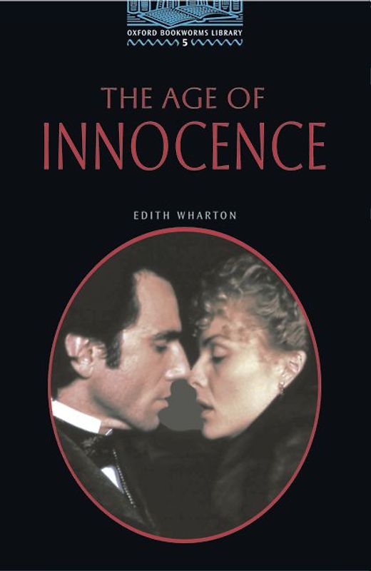 Oxford Bookworms Library / 10. Schuljahr, Stufe 2 - The Age of Innocence