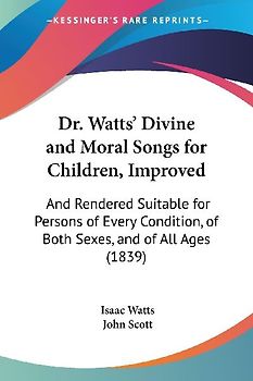 Dr. Watts' Divine and Moral Songs for Children, Improved