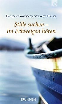 Stille suchen - Im Schweigen hören