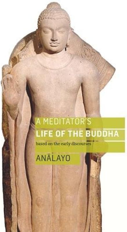A Meditator's Life of the Buddha