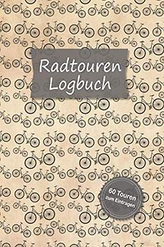 Radtourenlogbuch: Tagebuch für Radfahrer, Mountainbiker, Rennradfahrer. Platz für 60 Fahrradtouren,Touren, Radtouren. Perfekt als Geschenk oder ... für die Fahrradtour, Radreisen, Fahrradurlaub