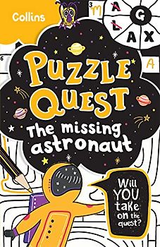 Puzzle Quest The Missing Astronaut: Solve more than 100 puzzles in this adventure story for kids aged 7+