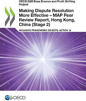 Making Dispute Resolution More Effective - MAP Peer Review Report, Hong Kong, China (Stage 2)