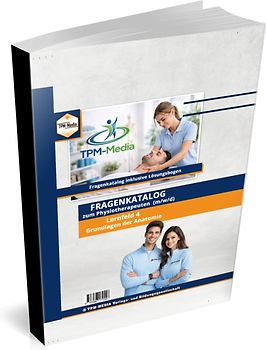Physiotherapeut (m/w/d) Fragenkatalog Lernfeld 4 mit über 3400 Lern- & Prüfungsfragen (Buch/Print)