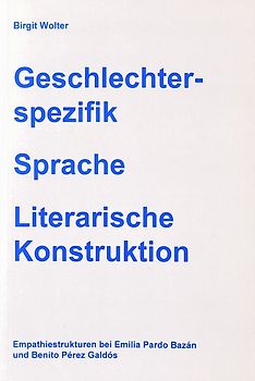 Geschlechterspezifik - Sprache - Literarische Konstruktion
