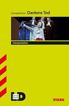 STARK Interpretationen Deutsch - Büchner: Dantons Tod