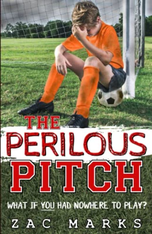 The Perilous Pitch: A football book for kids aged 9-13 (The Football Boys)