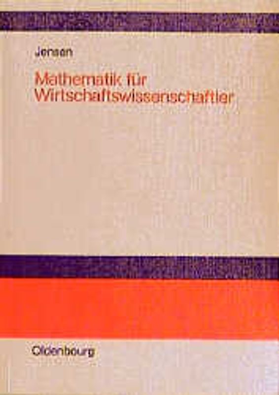 Mathematik für Wirtschaftswissenschaftler. Vorlesungsbegleittext zu Vorkurs, Lineare Algebra und Analysis