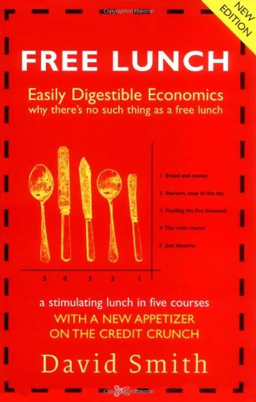 Free Lunch: Easily Digestible Economics