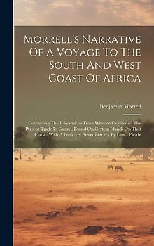 Morrell's Narrative Of A Voyage To The South And West Coast Of Africa