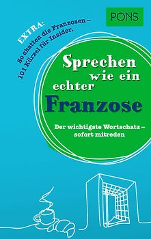 Sprechen wie ein echter Franzose
