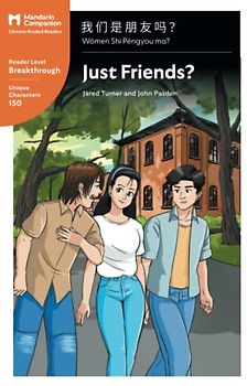 Just Friends?: Mandarin Companion Graded Readers Breakthrough Level, Simplified Chinese Edition