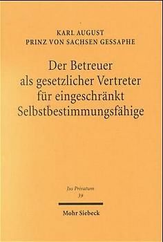Der Betreuer als gesetzlicher Vertreter für eingeschränkt Selbstbestimmungsfähige