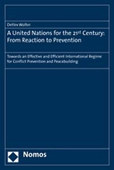 A United Nations for the 21st Century: From Reaction to Prevention