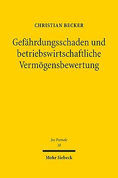 Gefährdungsschaden und betriebswirtschaftliche Vermögensbewertung