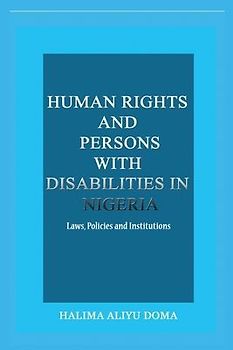 Human Rights and Persons with Disabilities in Nigeria Laws, Policies, and Institutions