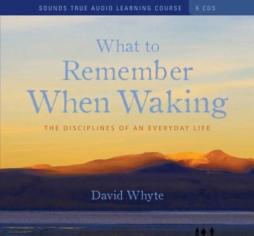 What to Remember When Waking: The Disciplines of an Everyday Life