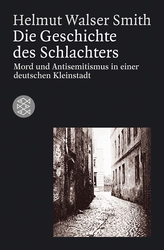 Die Geschichte des Schlachters. Mord und Antisemitismus in einer deutschen Kleinstadt