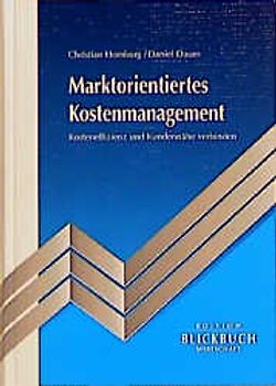 Marktorientiertes Kostenmanagement. Kosteneffizienz und Kundennähe verbinden