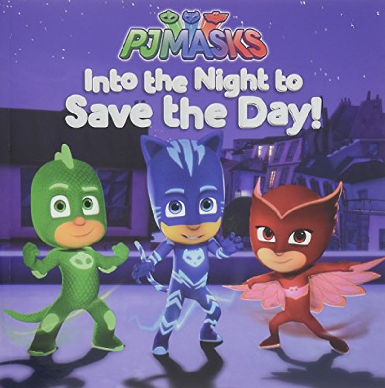 Into the Night to Save the Day! (PJ Masks)