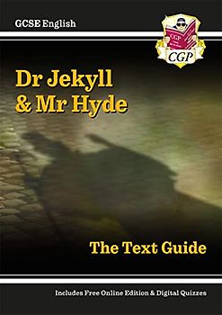 New GCSE English Text Guide - Dr Jekyll and Mr Hyde includes Online Edition & Quizzes: perfect for 2022 and 2023 exam revision (CGP GCSE English 9-1 Revision)