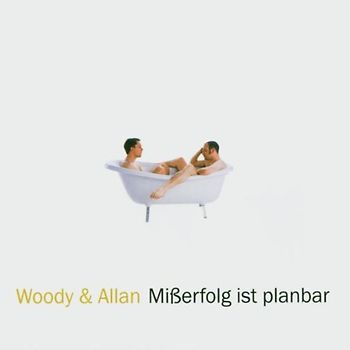 Woody & Allan - Misserfolg Ist Planbar
