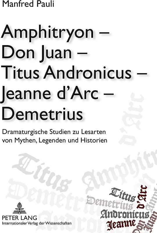 Amphitryon – Don Juan – Titus Andronicus – Jeanne d’Arc – Demetrius