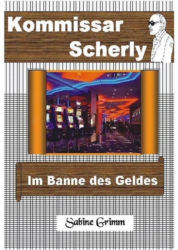 KOMMISSAR SCHERLY - Im Banne des Geldes