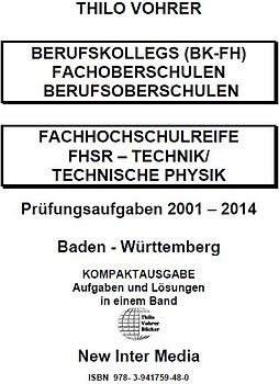 Fachhochschulreife Technik/Technische Physik Prüfungsaufgaben 2001-2014 mit Lösungen für Berufskollegs