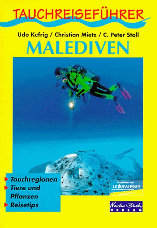 Tauchreiseführer Malediven. Tauchregionen, Tiere und Pflanzen, Reisetips