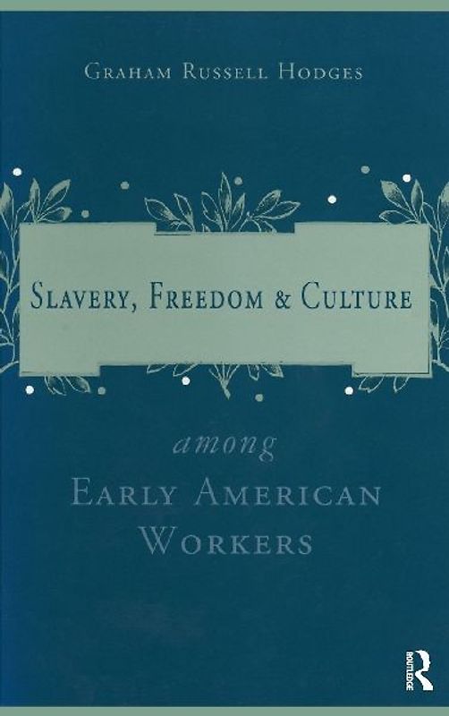 Slavery and Freedom Among Early American Workers