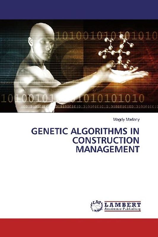 GENETIC ALGORITHMS IN CONSTRUCTION MANAGEMENT