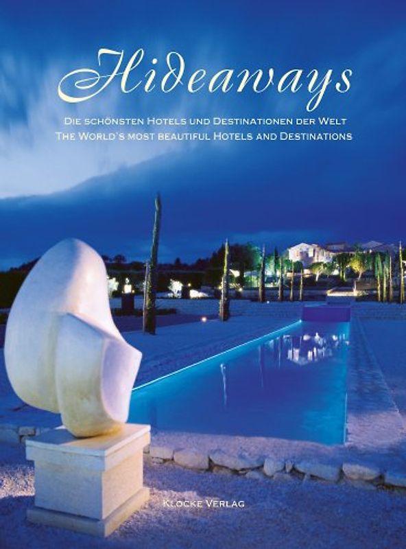 Hideaways. Die schönsten Hotels und Destinationen der Welt / Hideaways