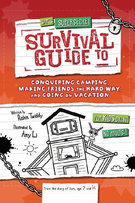 Sam's Supersecret Survival Guide to Conquering Camping, Making Friends the Hard Way, and Going on Vacation
